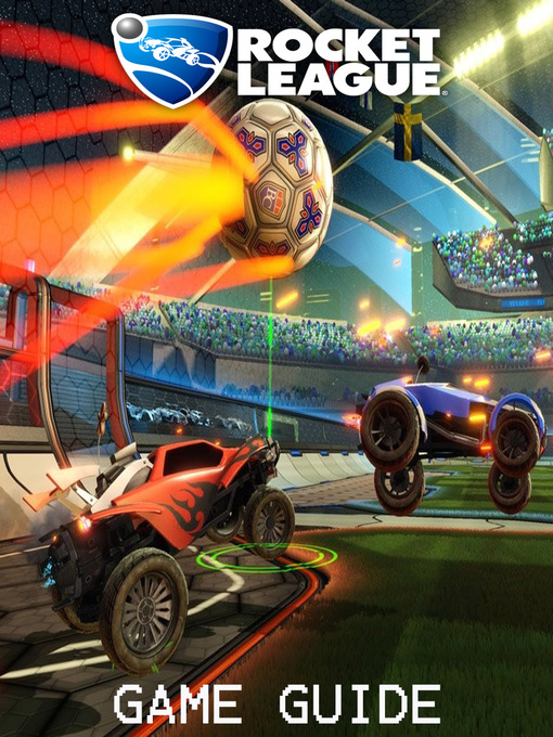 Title details for ROCKET LEAGUE STRATEGY GUIDE & GAME WALKTHROUGH, TIPS, TRICKS, AND MORE! by Amy - Available